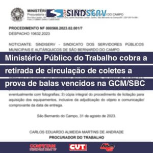 Ministério Público do Trabalho cobra a retirada de circulação de coletes a prova de balas vencidos na GCM de São Bernardo do Campo